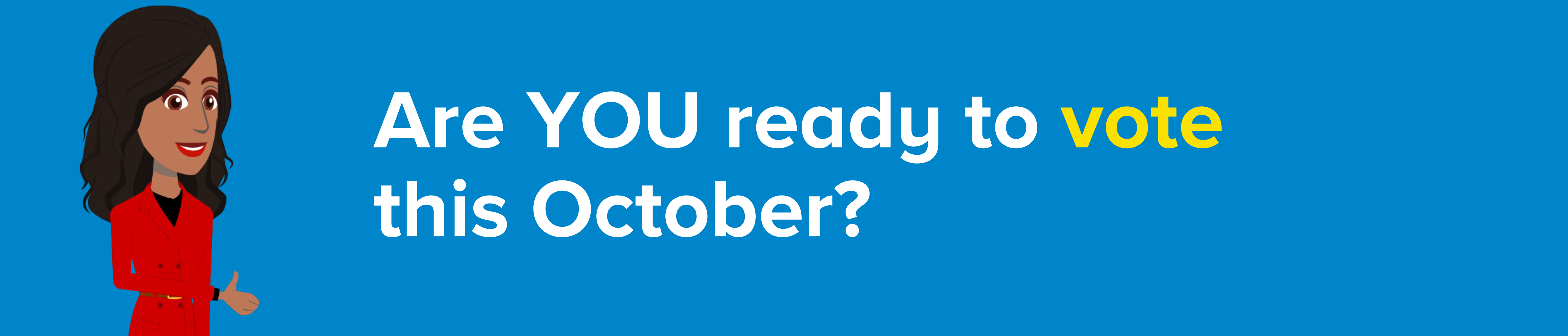Are you ready to vote this October?