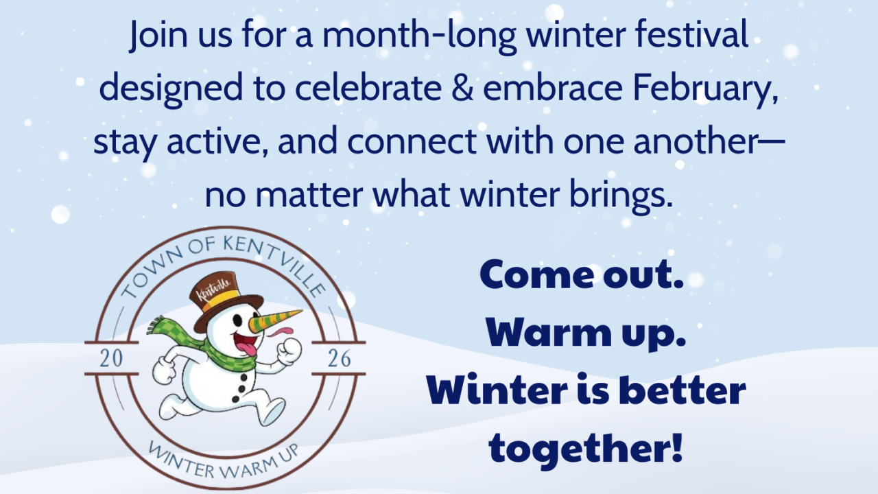 Kentville's Winter-Warm Up. A month-long winter festival designed to celebrate and embrace February.