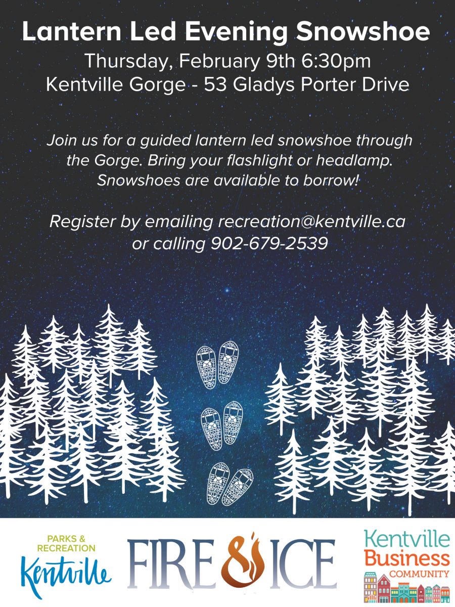 Join us for a guided lantern led snowshoe through the Gorge. Bring your flashlight or headlamp if you have one.   Snowshoes are available to borrow!   Register by emailing recreation@kentville.ca  or calling 902-679-2539