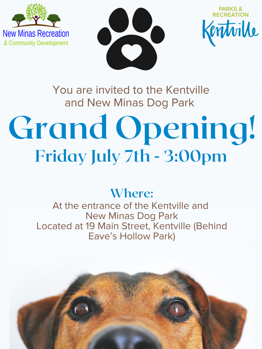 Poster showing info about a grand opening for a dog park located at 19 Main Street, next to Eaves Hollow in Kentville.  The event is July 7th 2023 at 3:00pm