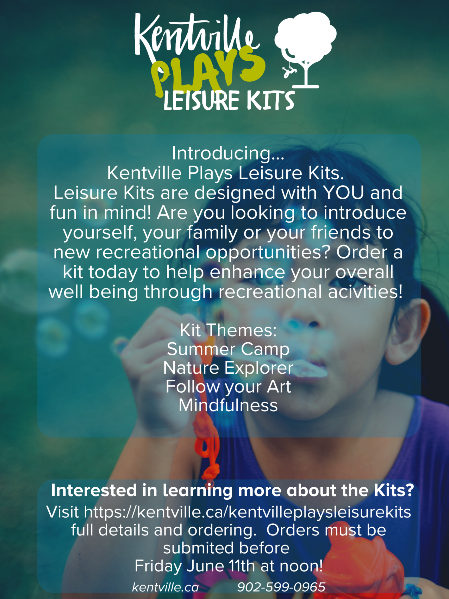 Kentville Plays Leisure Kits poster indicating what the kits are and the website to visit for more information or to order. kentville.ca/KentvillePlaysLeisureKits
