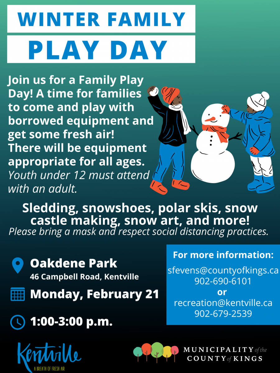 Poster outlining the details of the Winter family play day - 46 Campbell Road in kentville, monday february 21st 2022, from 1 to 3pm. 