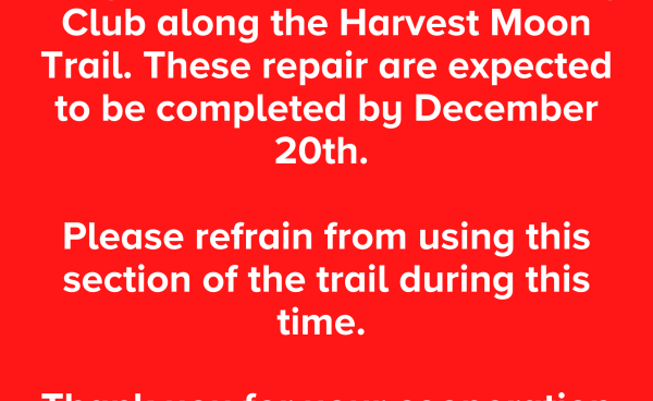 TRAIL CLOSED There are public safety repairs being completed on the 2 bridges behind Glooscap Curling Club along the Harvest Moon Trail. These repair are expected to be completed by December 20th.   Please refrain from using this section of the trail during this time.   Thank you for your cooperation and understanding. 
